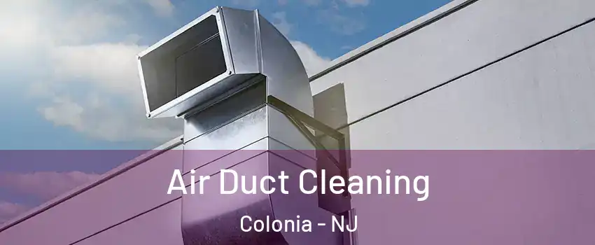  Air Duct Cleaning Colonia - NJ