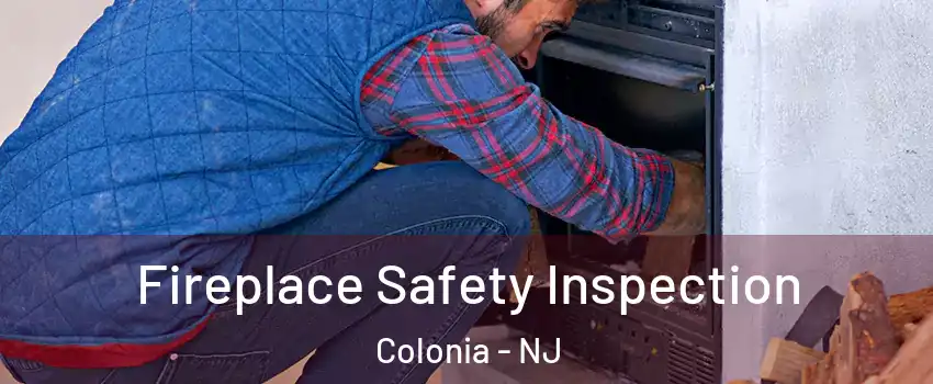  Fireplace Safety Inspection Colonia - NJ