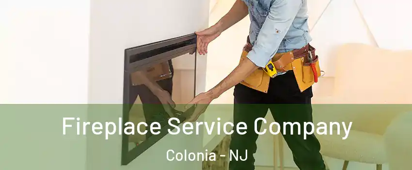  Fireplace Service Company Colonia - NJ