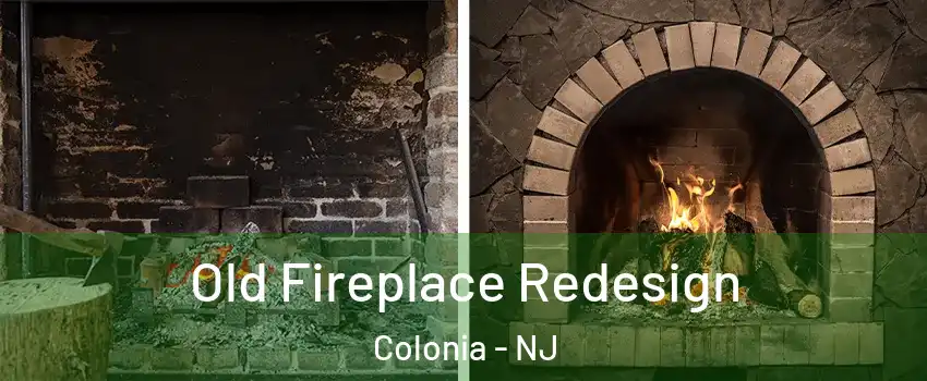  Old Fireplace Redesign Colonia - NJ