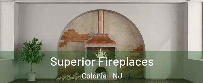  Superior Fireplaces Colonia - NJ
